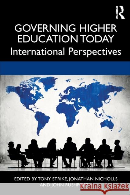 Governing Higher Education Today: International Perspectives Tony Strike Jonathan Nicholls Rushforth John 9781138366992 Routledge - książka