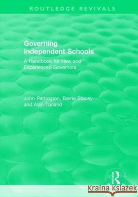 Governing Independent Schools: A Handbook for New and Experienced Governors John Partington Barrie Stacey Alan Turland 9780815365679 Routledge - książka