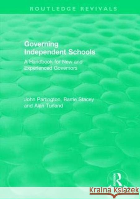 Governing Independent Schools: A Handbook for New and Experienced Governors John Partington Barrie Stacey Alan Turland 9780815368816 CRC Press Inc - książka