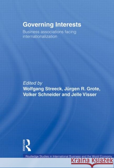 Governing Interests : Business Associations Facing Internationalism  9780415648097 Taylor & Francis Group - książka