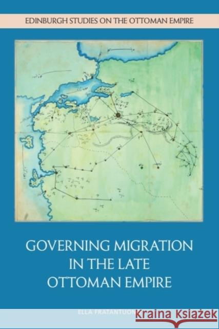 Governing Migration in the Late Ottoman Empire Ella (Associate Professor of History, University of North Carolina at Charlotte, USA) Fratantuono 9781399521857 Edinburgh University Press - książka