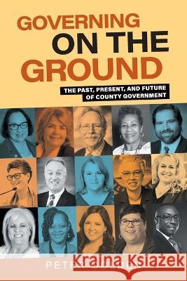 Governing on the Ground: The Past, Present, and Future of County Government Peter Golden 9781665736367 Archway Publishing - książka