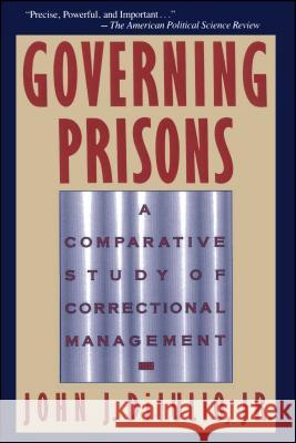 Governing Prisons: A Comparative Study of Correctional Management Diiulio, John J. 9780029078839 Free Press - książka