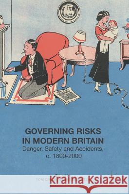 Governing Risks in Modern Britain: Danger, Safety and Accidents, C. 1800-2000 Crook, Tom 9781137467447 Palgrave Macmillan - książka