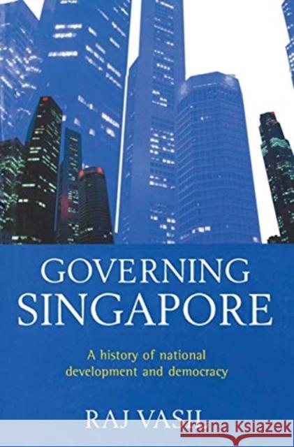 Governing Singapore: Democracy and National Development Raj Vasil 9780367718244 Routledge - książka