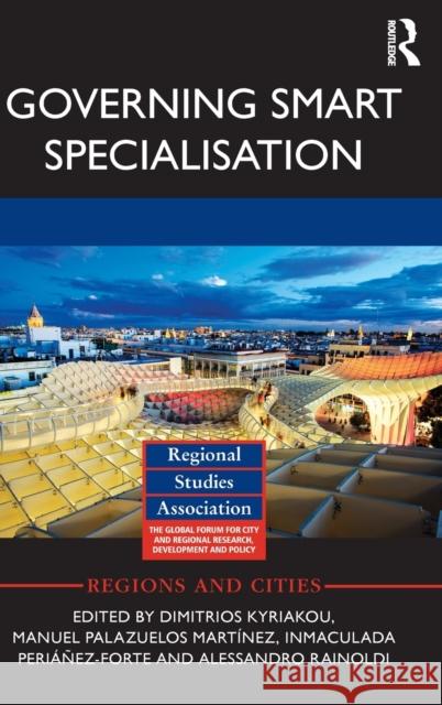 Governing Smart Specialisation Dimitrios Kyriakou Manuel Palazuelos-Martinez Inmaculada PeriÃ¡Ã±ez-Forte 9781138670877 Taylor and Francis - książka