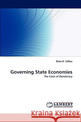 Governing State Economies Brian K Collins 9783838364407 LAP Lambert Academic Publishing - książka