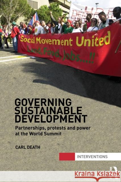 Governing Sustainable Development: Partnerships, Protests and Power at the World Summit Death, Carl 9780415500470  - książka