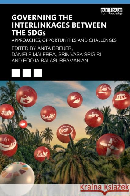 Governing the Interlinkages between the SDGs: Approaches, Opportunities and Challenges Breuer, Anita 9781032184654 Taylor & Francis Ltd - książka