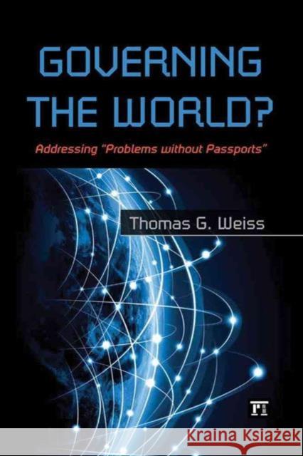 Governing the World?: Addressing Problems Without Passports Weiss, Thomas G. 9781612056289 Paradigm Publishers - książka