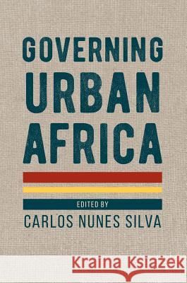 Governing Urban Africa Carlos Nunes Silva 9781349951086 Palgrave MacMillan - książka