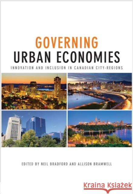 Governing Urban Economies: Innovation and Inclusion in Canadian City Regions Bradford, Neil 9781442648562 University of Toronto Press - książka