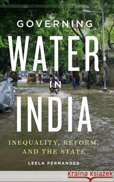 Governing Water in India: Inequality, Reform, and the State Leela Fernandes 9780295750422 University of Washington Press - książka