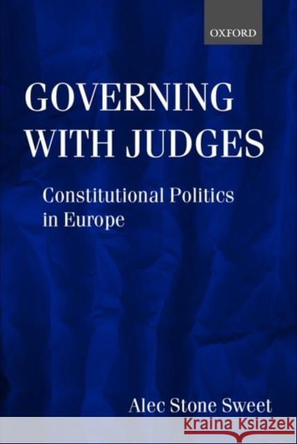 Governing with Judges: Constitutional Politics in Europe Stone-Sweet, Alec 9780198297307 Oxford University Press, USA - książka