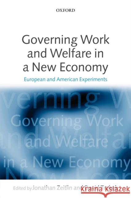 Governing Work and Welfare in a New Economy: European and American Experiments Zeitlin, Jonathan 9780199257171 Oxford University Press - książka