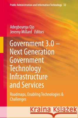 Government 3.0 - Next Generation Government Technology Infrastructure and Services: Roadmaps, Enabling Technologies & Challenges Ojo, Adegboyega 9783319637419 Springer - książka