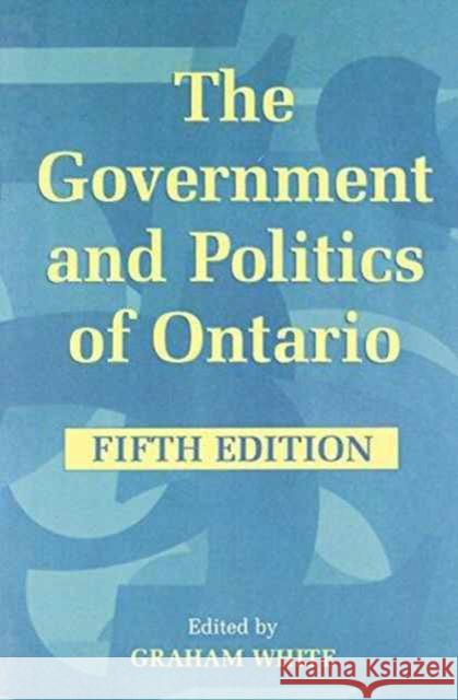 Government & Politics of On-5e White, Graham 9780802078735 University of Toronto Press - książka