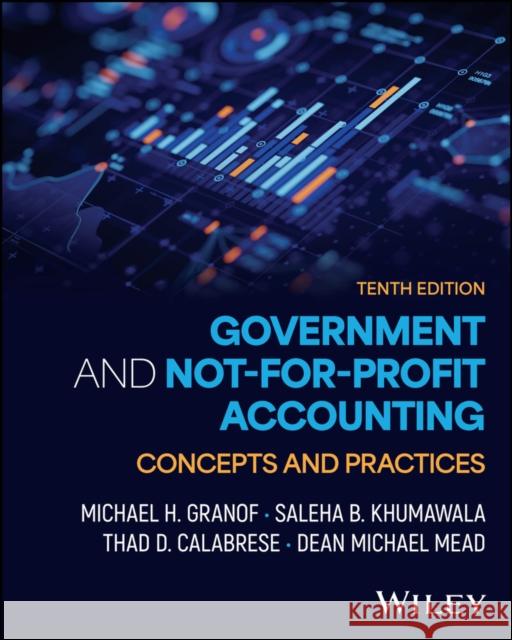 Government and Not-for-Profit Accounting: Concepts  and Practices, 10th Edition Paperback with EEPUB Access Dean Mead 9781394330447  - książka