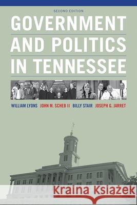 Government and Politics in Tennessee William Lyons John M. II Scheb William K. Stair 9781621903482 Univ Tennessee Press - książka
