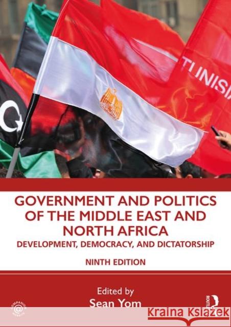 Government and Politics of the Middle East and North Africa: Development, Democracy, and Dictatorship Yom, Sean 9781138354326 Routledge - książka