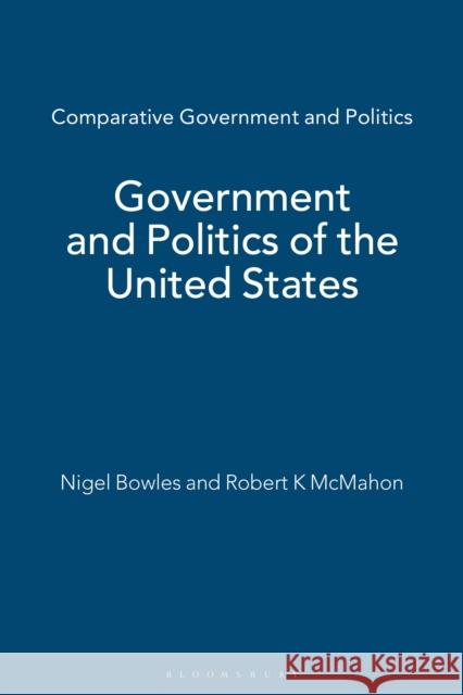 Government and Politics of the United States Nigel Bowles 9780333948613 PALGRAVE MACMILLAN - książka