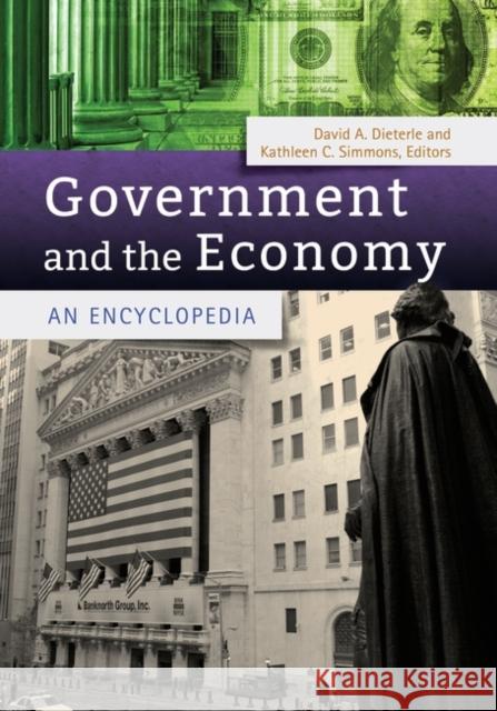 Government and the Economy: An Encyclopedia Dieterle, David A. 9781440829031 Greenwood - książka