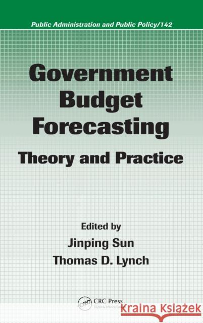 Government Budget Forecasting: Theory and Practice Sun, Jinping 9781420045826 Auerbach Publications - książka