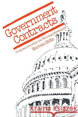 Government Contracts: Proposalmanship and Winning Strategies Holtz, Herman R. 9781468409840 Springer - książka