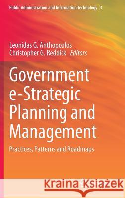 Government E-Strategic Planning and Management: Practices, Patterns and Roadmaps Anthopoulos, Leonidas G. 9781461484615 Springer - książka