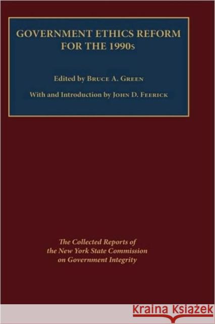 Government Ethics Reform for the 1990's: The Collected Reports of the New York State Commission on Government Integrity Green, Bruce 9780823213283 Fordham University Press - książka
