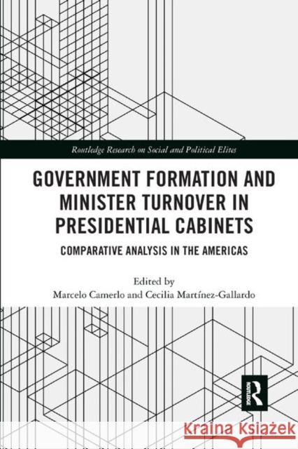 Government Formation and Minister Turnover in Presidential Cabinets: Comparative Analysis in the Americas Marcelo Camerlo Cecilia Martinez-Gallardo 9780367883966 Routledge - książka