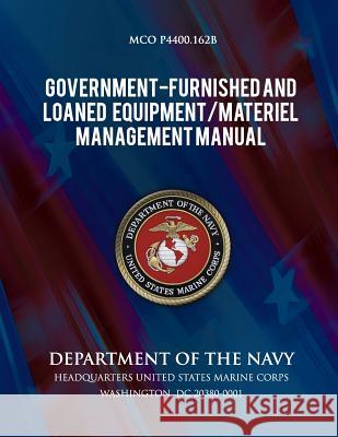 Government Furnished and Loaned Equipment/Materiel Management Manual Department Of the Navy 9781490541228 Createspace - książka