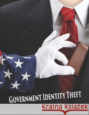 Government Identity Theft: Form #05.046, Volume 2 Sovereignty Education Defense Ministry 9798671805475 Independently Published - książka