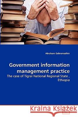 Government information management practice Gebremedhin, Abraham 9783639279177 VDM Verlag - książka