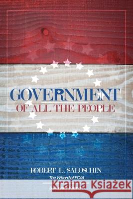 Government of All the People Robert L. Saloschin Maryann Karinch 9781732167889 Armin Lear Press LLC - książka