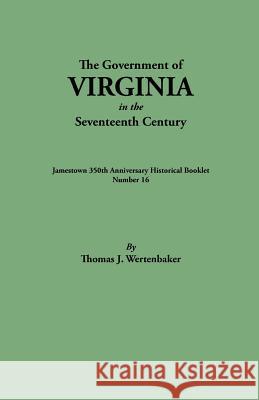 Government of Virginia in the 17th Century Thomas J Wertenbaker 9780806345130 Genealogical Publishing Company - książka