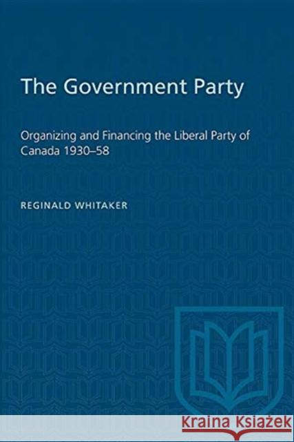 GOVERNMENT PARTY ORGANIZING FINANCINGP  9780802063205 TORONTO UNIVERSITY PRESS - książka