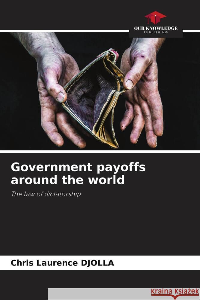 Government payoffs around the world DJOLLA, Chris Laurence 9786208551407 Our Knowledge Publishing - książka