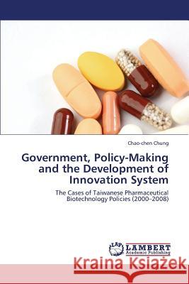 Government, Policy-Making and the Development of Innovation System Chao-Chen Chung 9783659392214 LAP Lambert Academic Publishing - książka