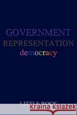 Government Representation: The Vision and the Vote Little Rock 9781418489014 Authorhouse - książka