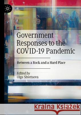 Government Responses to the Covid-19 Pandemic: Between a Rock and a Hard Place Olga Shvetsova 9783031308437 Palgrave MacMillan - książka