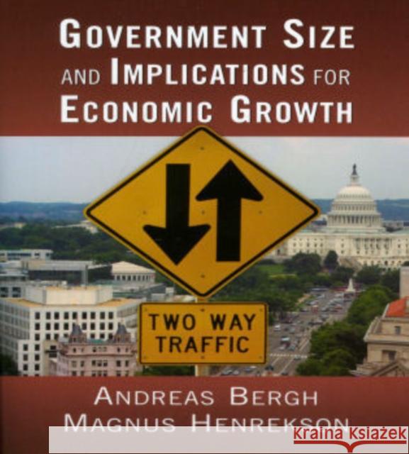 Government Size and Implications for Economic Growth Andreas Bergh 9780844743530 American Enterprise Institute Press - książka