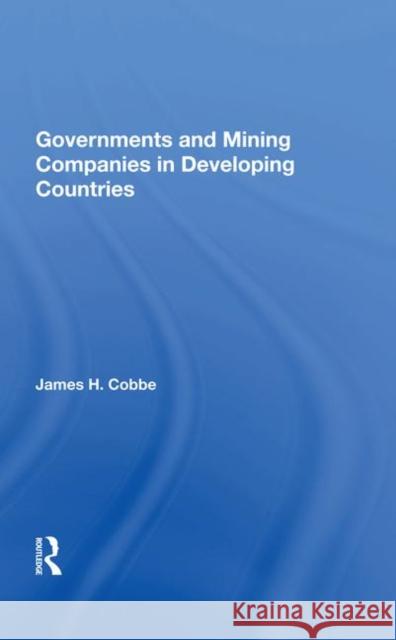 Governments and Mining Companies in Developing Countries Cobbe, James H. 9780367021627 Taylor and Francis - książka