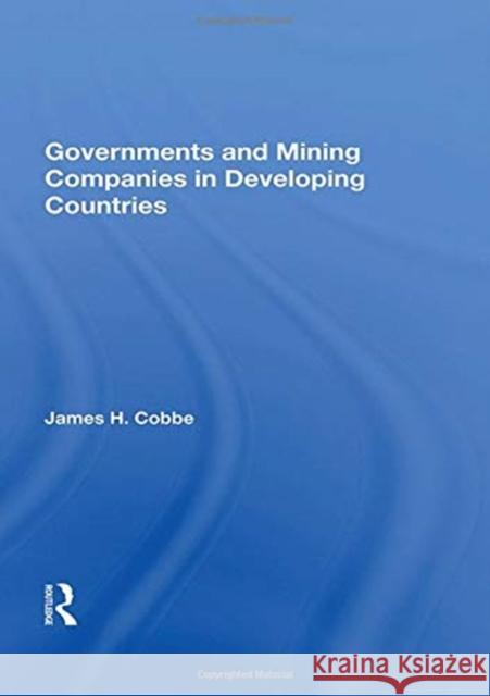 Governments and Mining Companies in Developing Countries James H. Cobbe 9780367171490 Routledge - książka