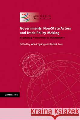 Governments, Non-State Actors and Trade Policy-Making: Negotiating Preferentially or Multilaterally? Capling, Ann 9781107000186 CAMBRIDGE UNIVERSITY PRESS - książka