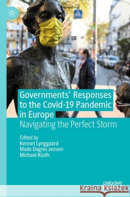 Governments' Responses to the Covid-19 Pandemic in Europe: Navigating the Perfect Storm Kennet Lynggaard Mads Dagnis Jensen Michael Kluth 9783031141447 Palgrave MacMillan - książka