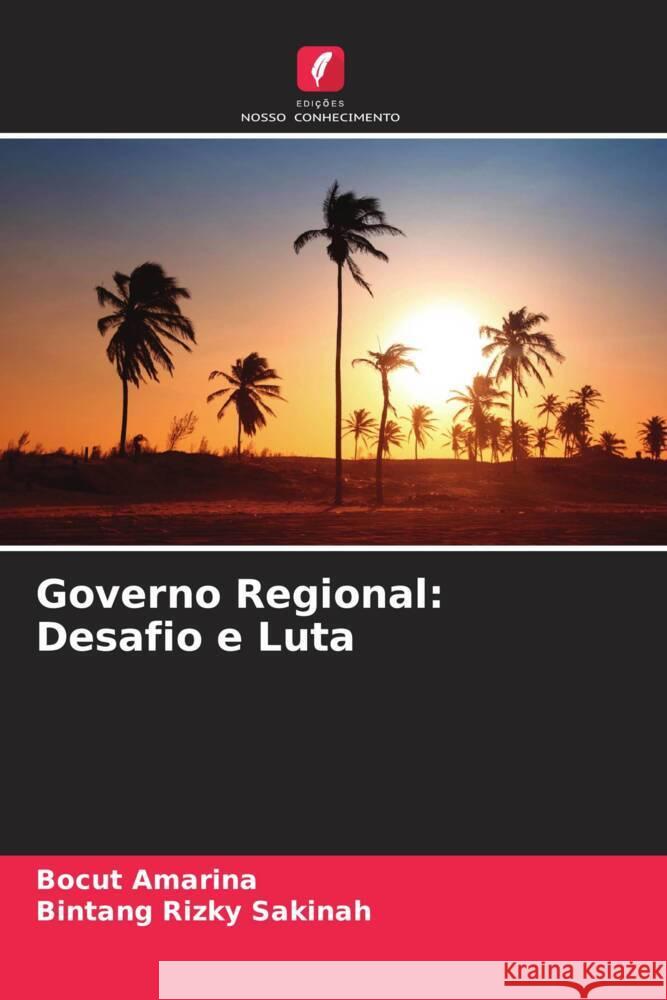 Governo Regional: Desafio e Luta Amarina, Bocut, Sakinah, Bintang Rizky 9786204507330 Edições Nosso Conhecimento - książka