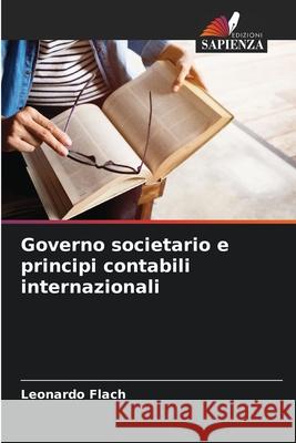 Governo societario e principi contabili internazionali Leonardo Flach 9786207601080 Edizioni Sapienza - książka