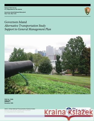 Governors Island: Alternative Transportation Study Support to General Management Plan U. S. Department of Transportation 9781494880750 Createspace - książka