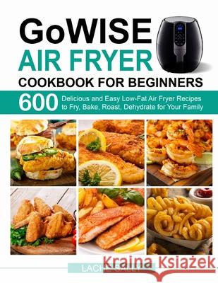 GoWISE Air Fryer Cookbook for Beginners Lache Sally 9781637330289 Amber Publishing - książka